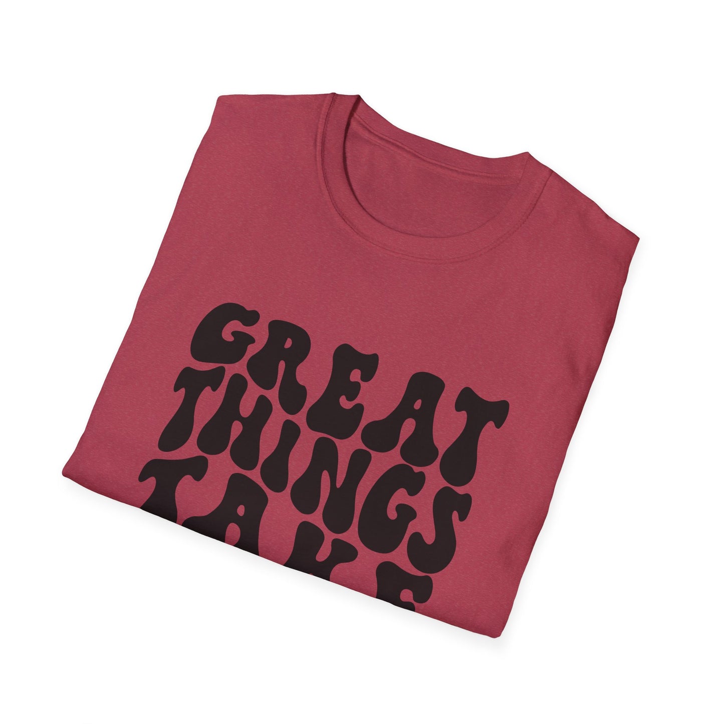 Great Things Take Time Unisex Softstyle T-Shirt - Motivational Casual Tee