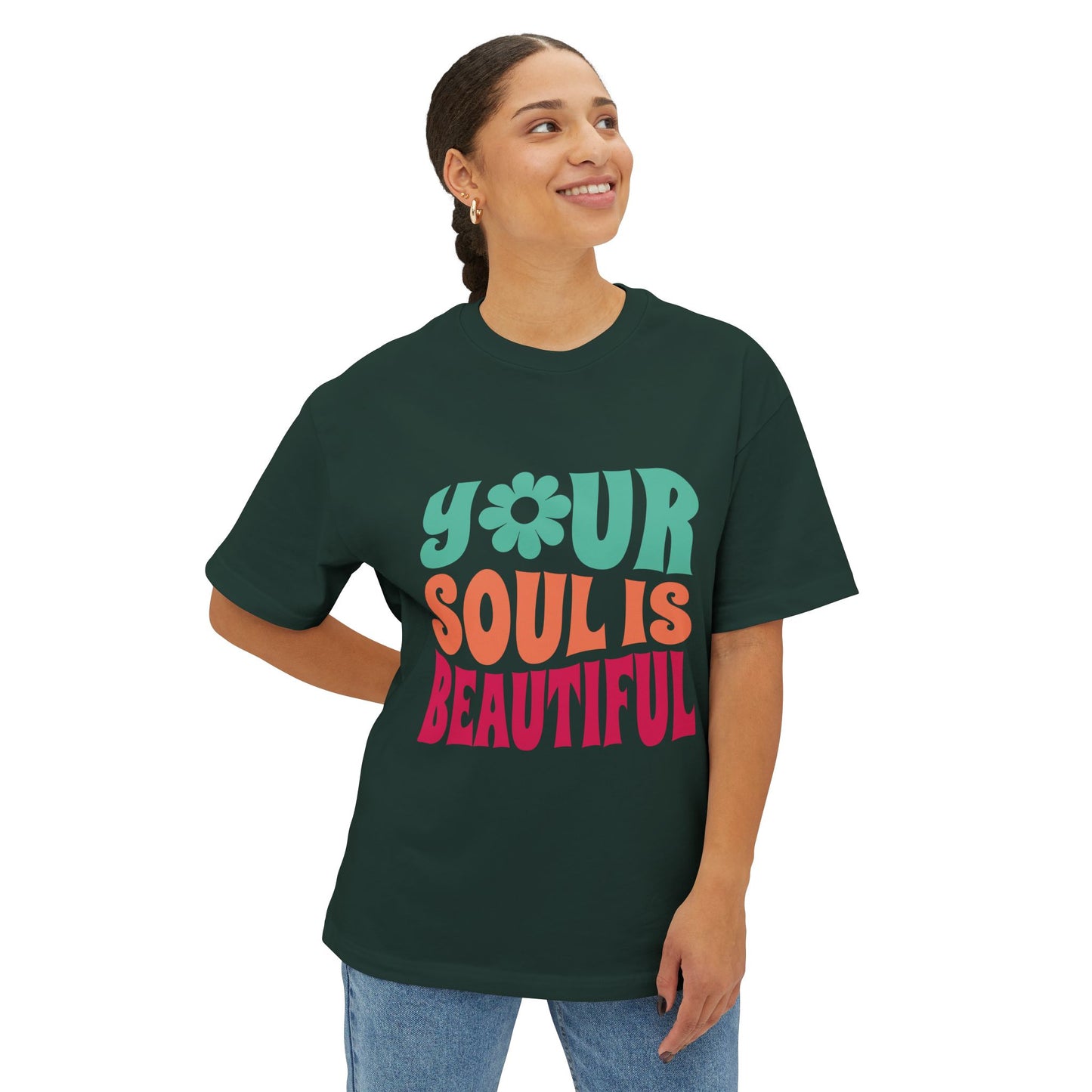 Your Soul is Beautiful Oversized Tee - Unisex Graphic T-Shirt for Positive Vibes