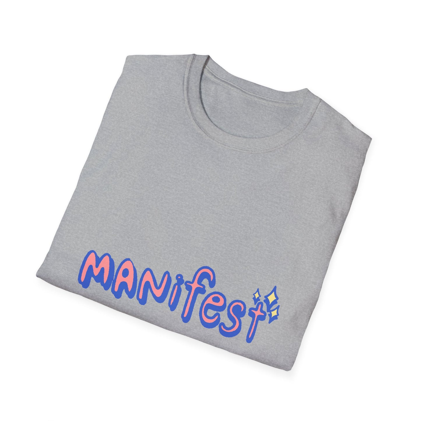 Manifest Unisex Softstyle T-Shirt - Inspirational Graphic Tee for Everyday Motivation