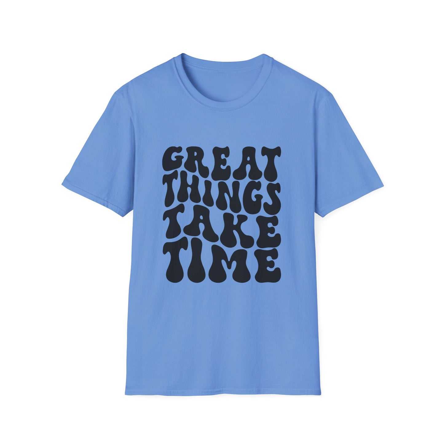 Great Things Take Time Unisex Softstyle T-Shirt - Motivational Casual Tee