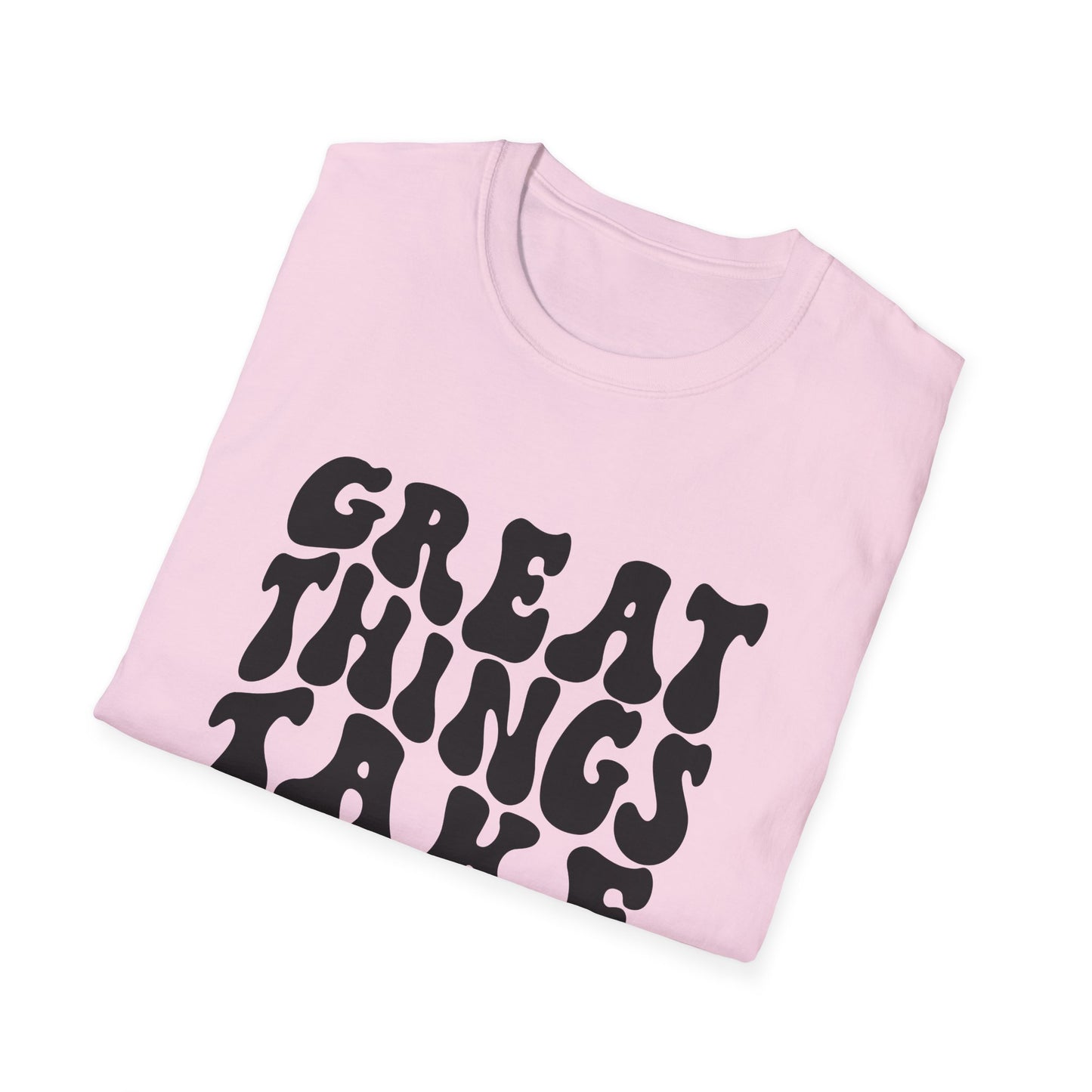 Great Things Take Time Unisex Softstyle T-Shirt - Motivational Casual Tee