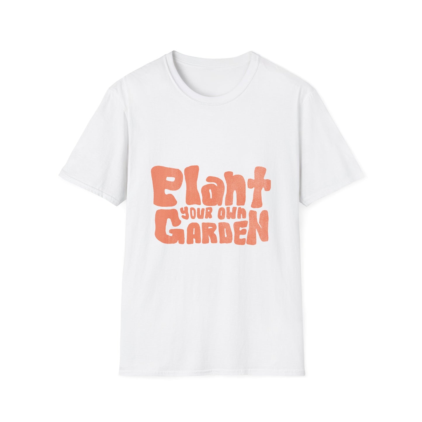 Plant Your Own Garden Unisex T-Shirt – Eco-Friendly Apparel for Nature Lovers