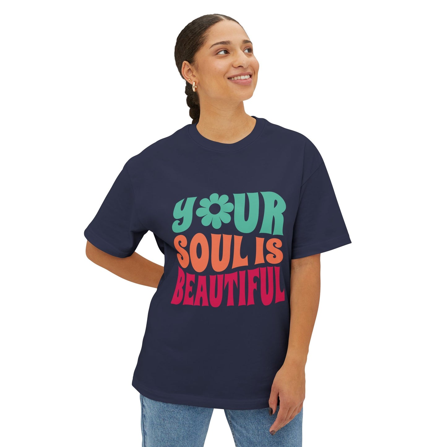 Your Soul is Beautiful Oversized Tee - Unisex Graphic T-Shirt for Positive Vibes