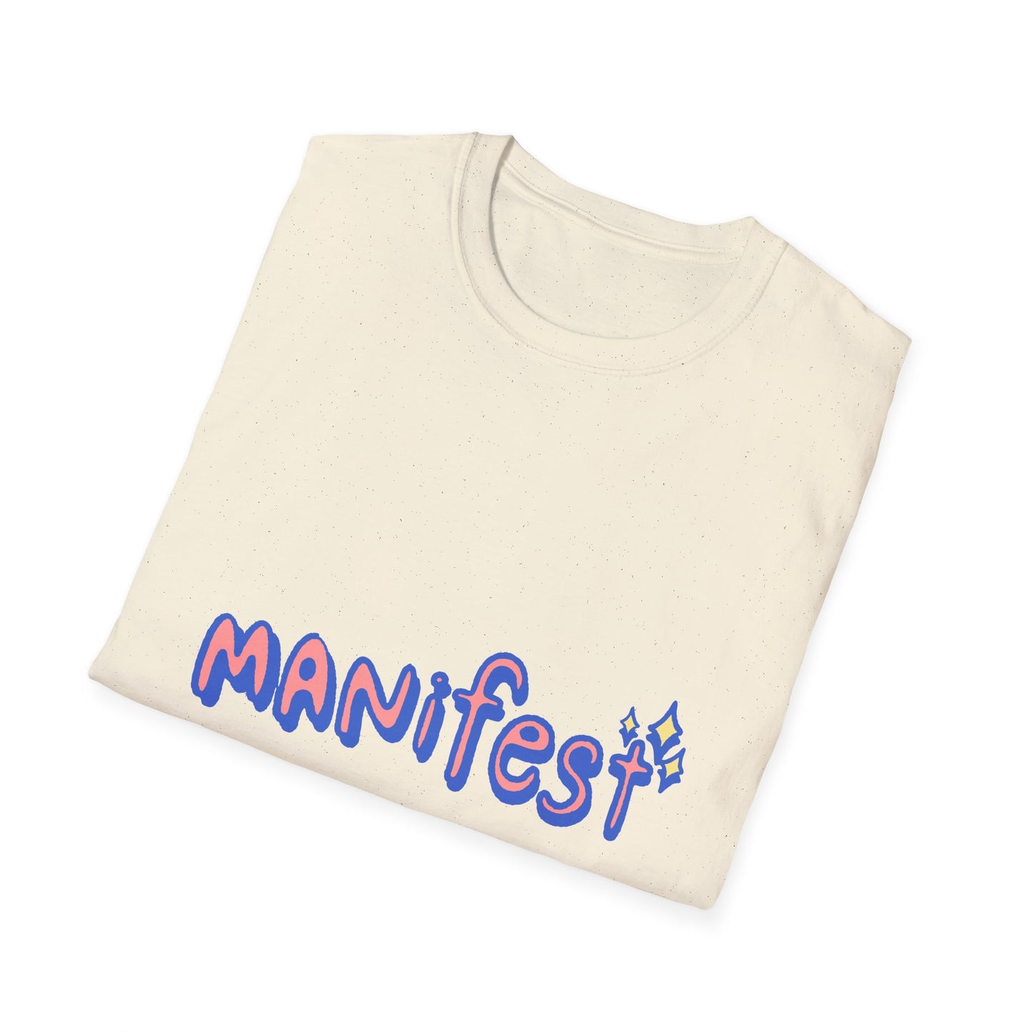 Manifest Unisex Softstyle T-Shirt - Inspirational Graphic Tee for Everyday Motivation
