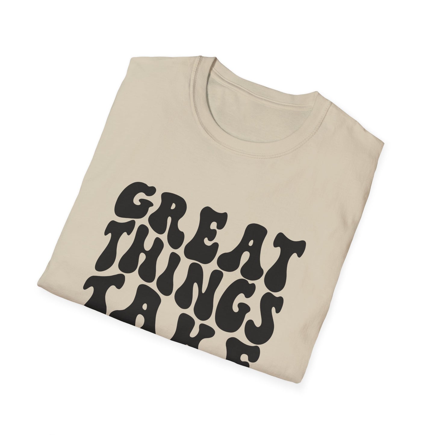 Great Things Take Time Unisex Softstyle T-Shirt - Motivational Casual Tee