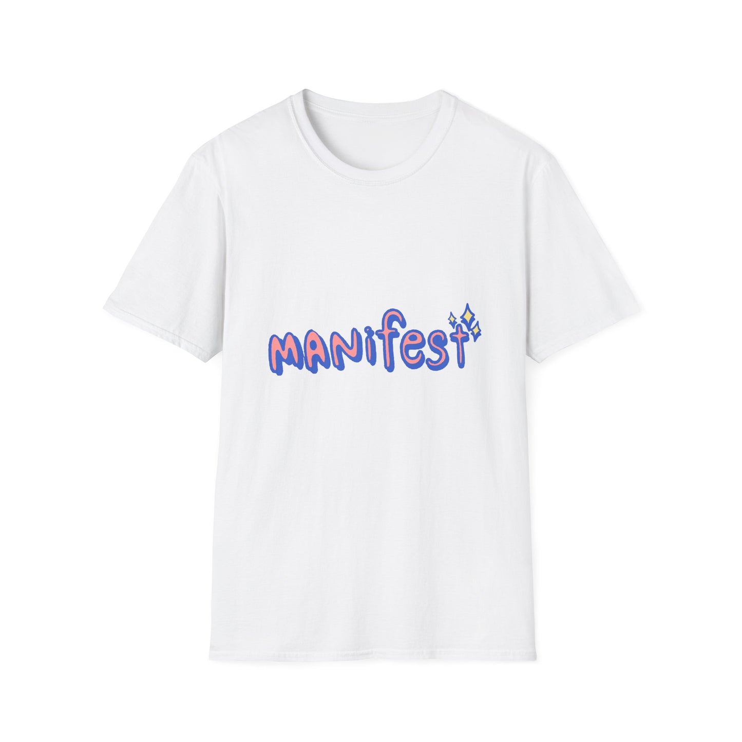 Manifest Unisex Softstyle T-Shirt - Inspirational Graphic Tee for Everyday Motivation