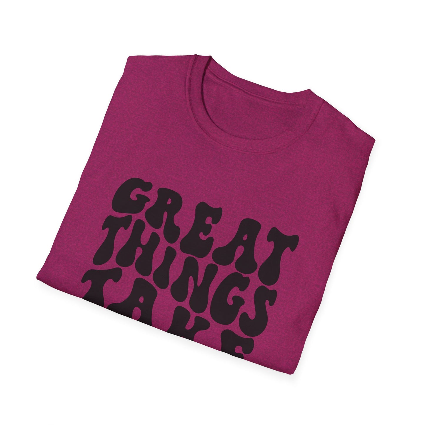 Great Things Take Time Unisex Softstyle T-Shirt - Motivational Casual Tee