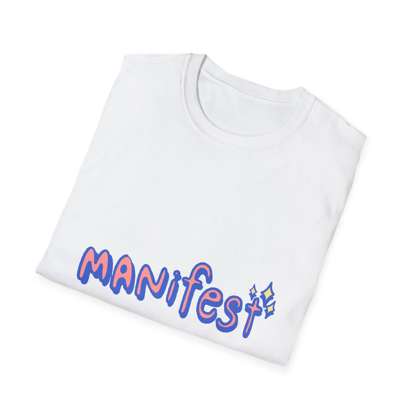 Manifest Unisex Softstyle T-Shirt - Inspirational Graphic Tee for Everyday Motivation