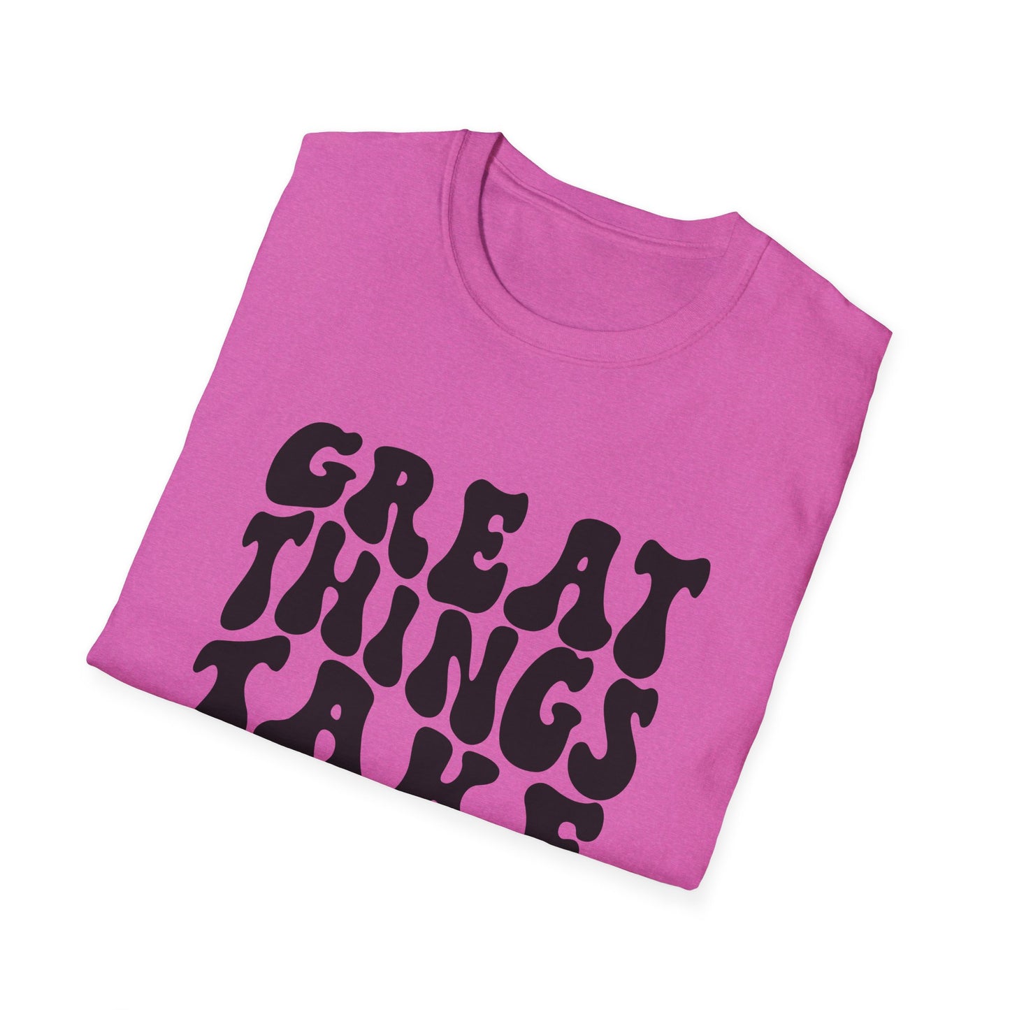 Great Things Take Time Unisex Softstyle T-Shirt - Motivational Casual Tee