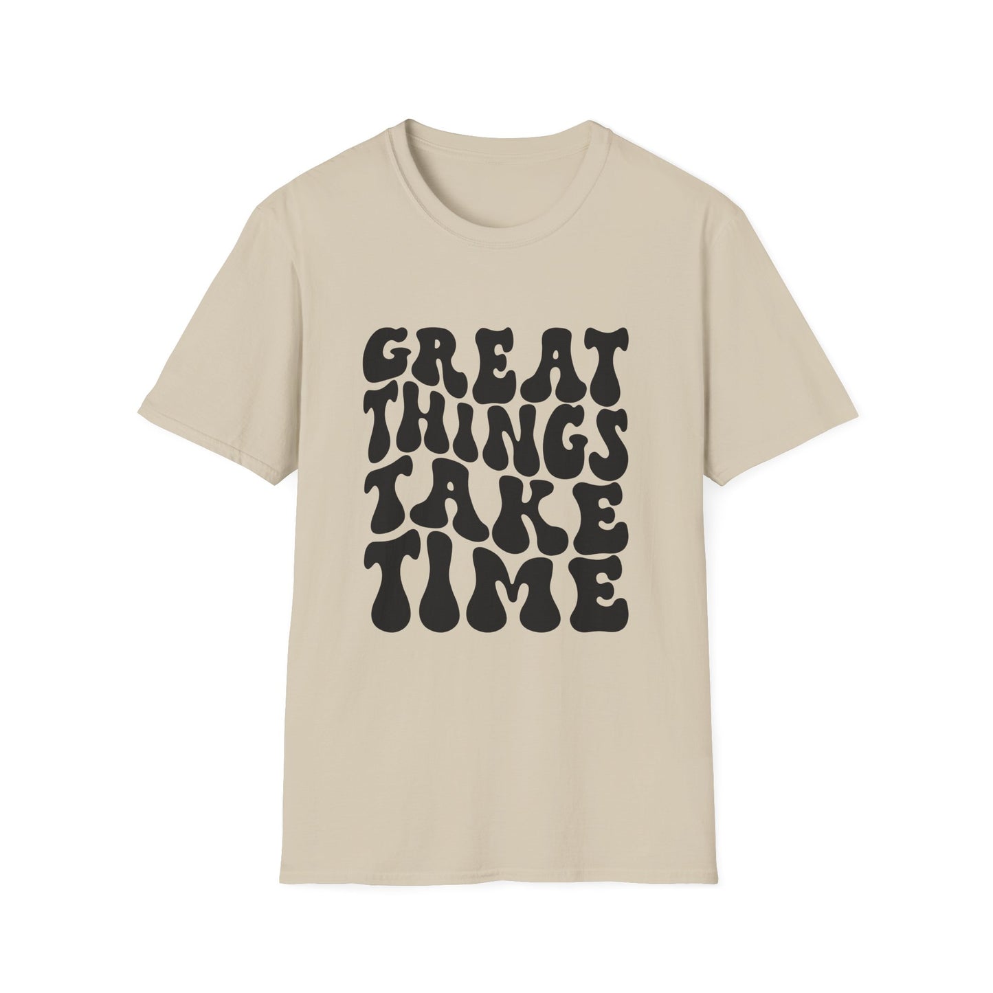 Great Things Take Time Unisex Softstyle T-Shirt - Motivational Casual Tee