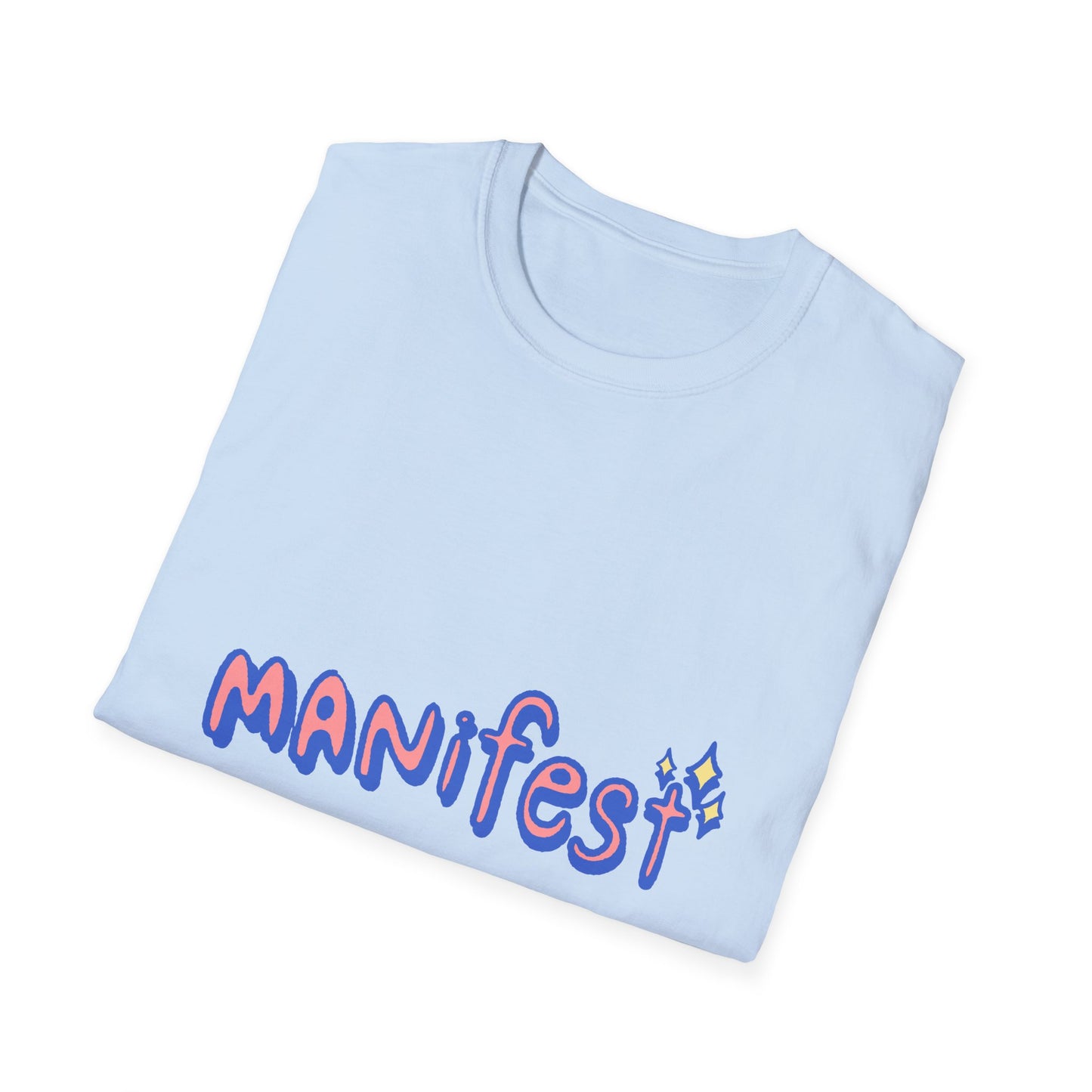 Manifest Unisex Softstyle T-Shirt - Inspirational Graphic Tee for Everyday Motivation