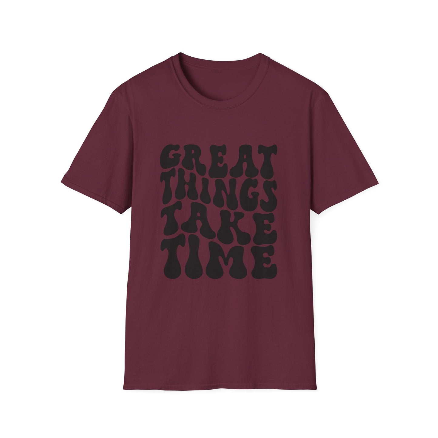 Great Things Take Time Unisex Softstyle T-Shirt - Motivational Casual Tee