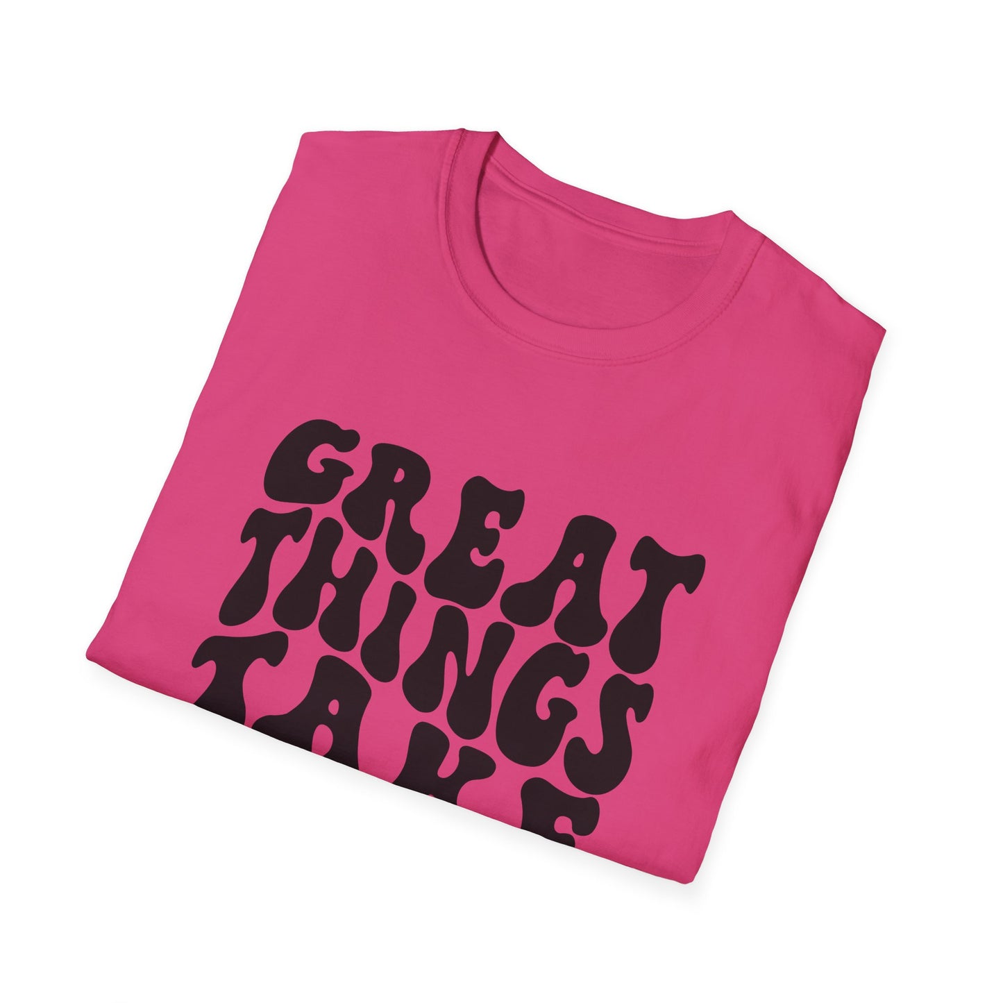 Great Things Take Time Unisex Softstyle T-Shirt - Motivational Casual Tee