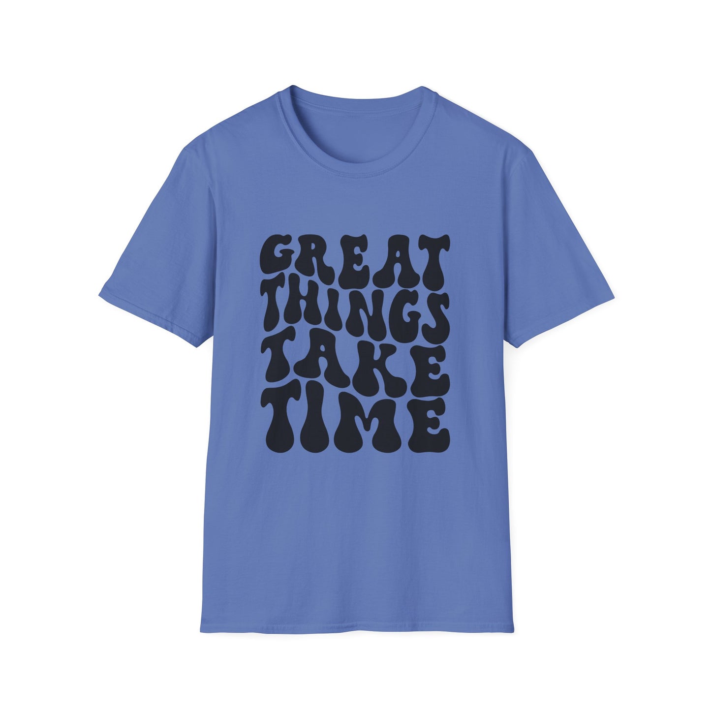 Great Things Take Time Unisex Softstyle T-Shirt - Motivational Casual Tee