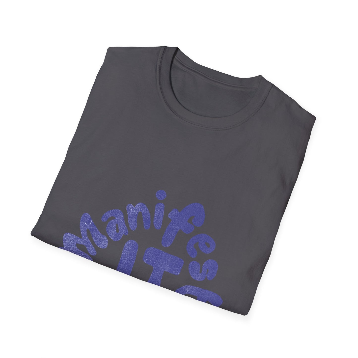 Manifest IT Unisex Softstyle T-Shirt – Motivational Tee for Dreamers, Perfect for Everyday Wear
