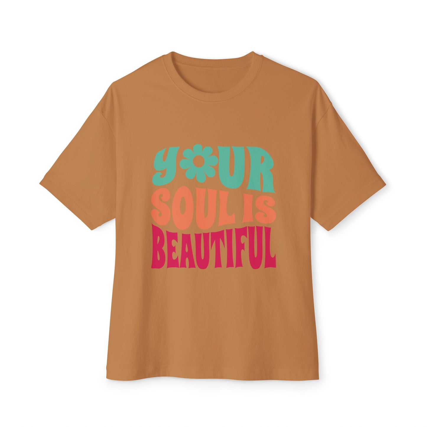 Your Soul is Beautiful Oversized Tee - Unisex Graphic T-Shirt for Positive Vibes
