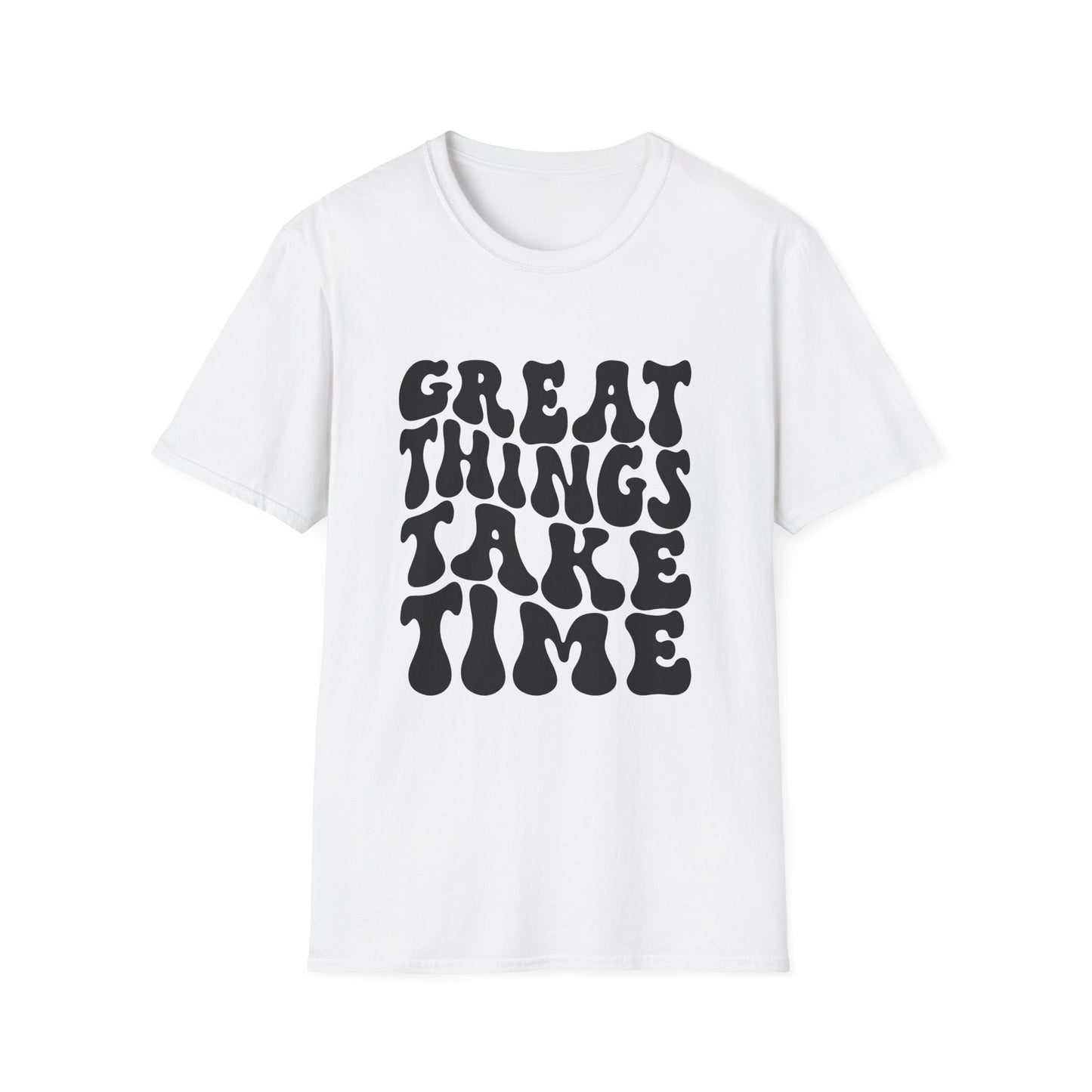 Great Things Take Time Unisex Softstyle T-Shirt - Motivational Casual Tee