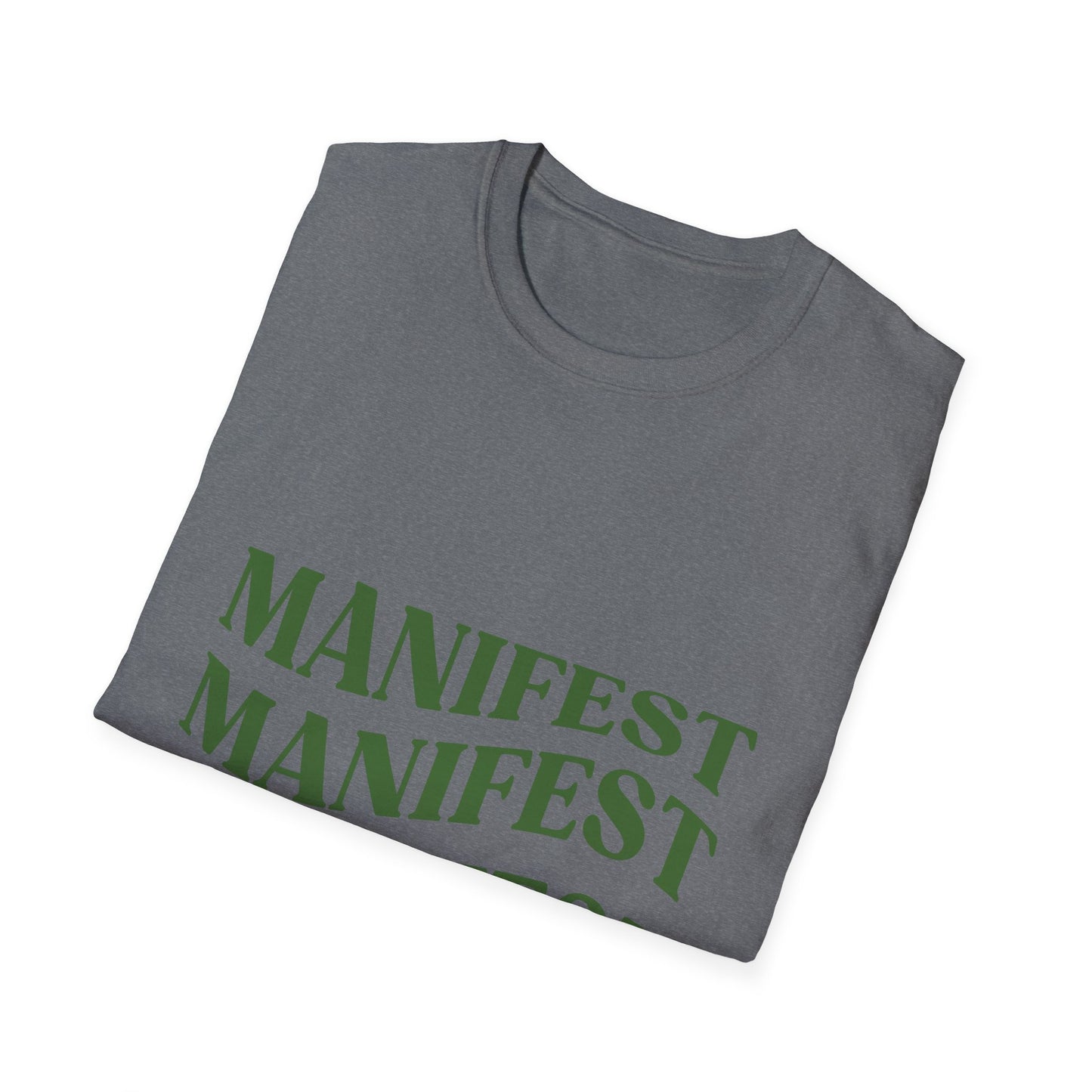 Manifest Softstyle Unisex T-Shirt - Positive Vibes for Everyday Wear