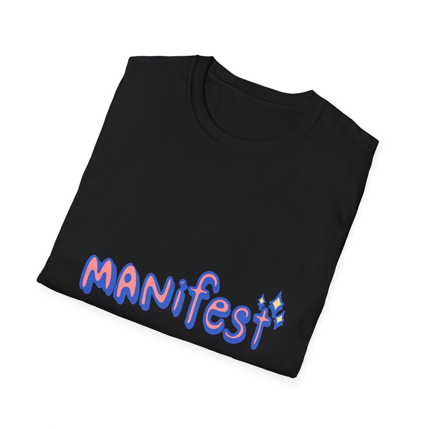 Manifest Unisex Softstyle T-Shirt - Inspirational Graphic Tee for Everyday Motivation