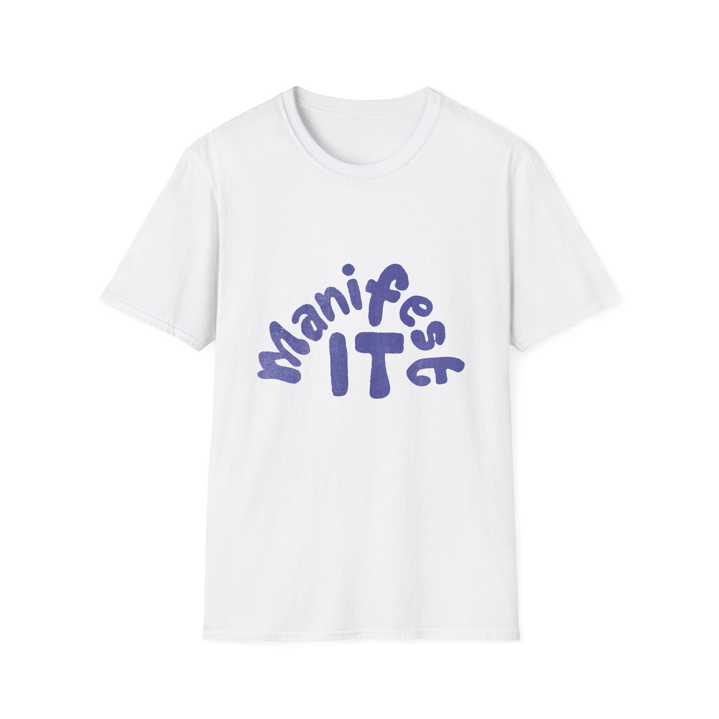 Manifest IT Unisex Softstyle T-Shirt – Motivational Tee for Dreamers, Perfect for Everyday Wear