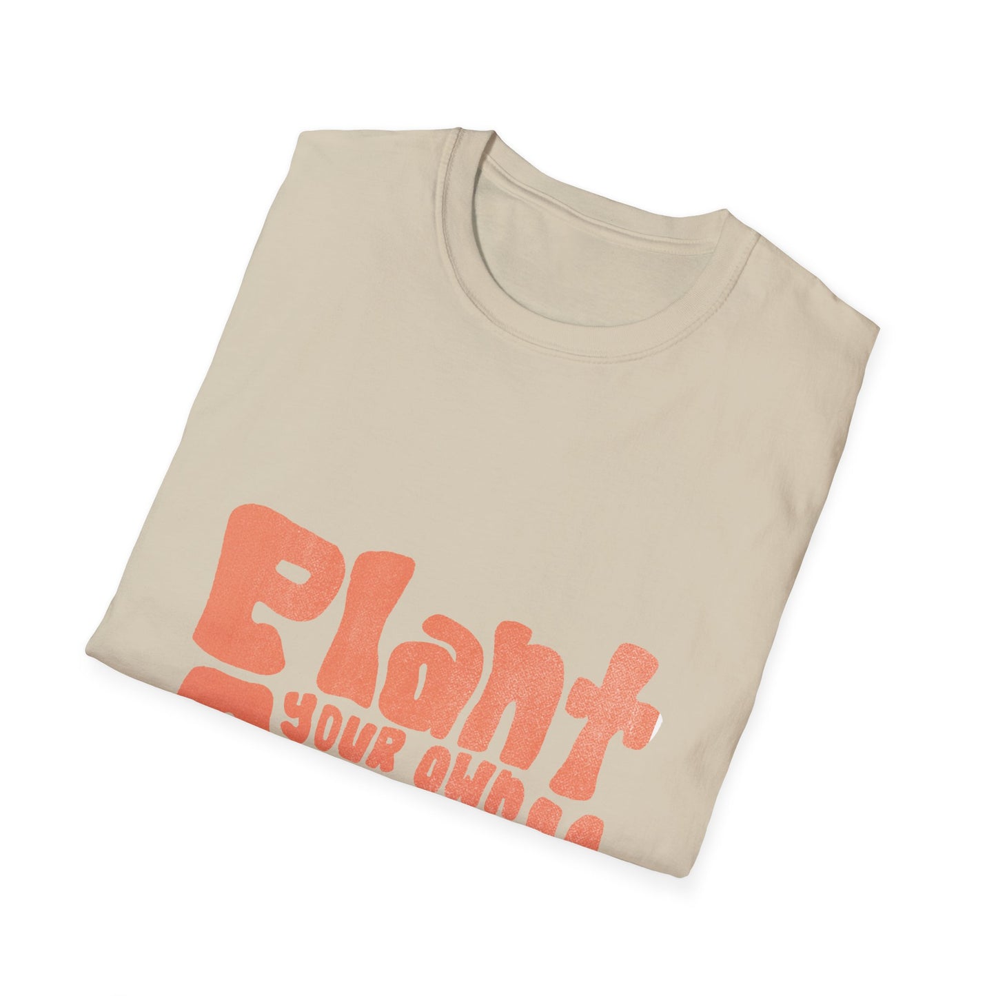 Plant Your Own Garden Unisex T-Shirt – Eco-Friendly Apparel for Nature Lovers