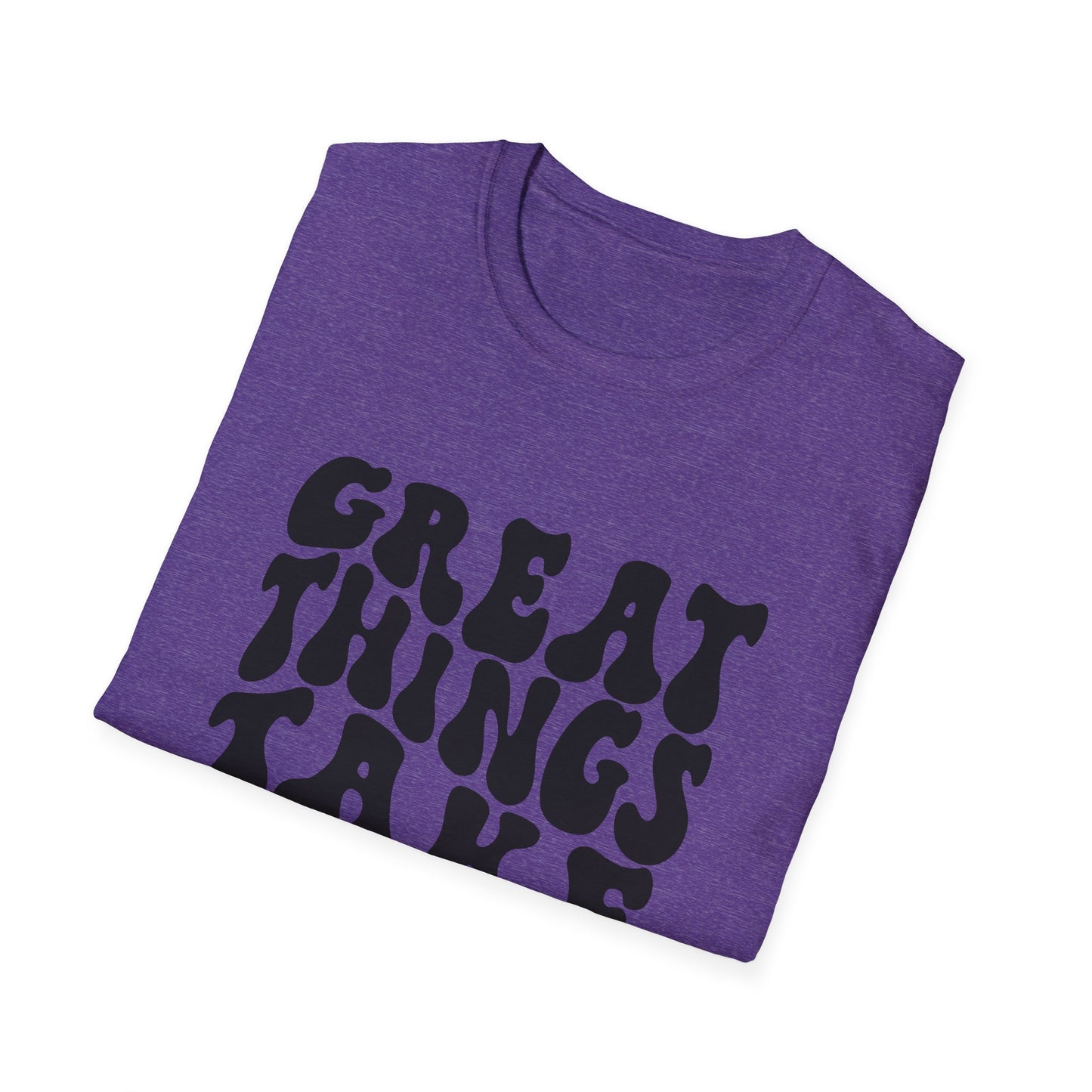 Great Things Take Time Unisex Softstyle T-Shirt - Motivational Casual Tee