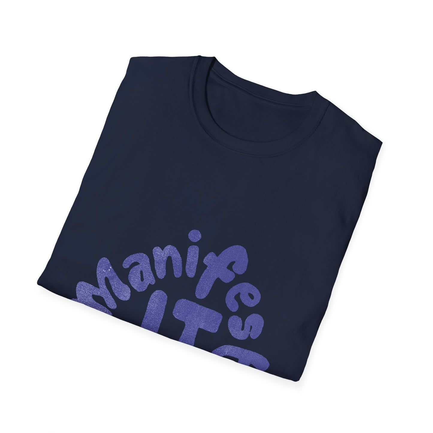 Manifest IT Unisex Softstyle T-Shirt – Motivational Tee for Dreamers, Perfect for Everyday Wear